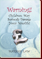 Marion Law - Warning! Children May Seriously Damage Your Wealth